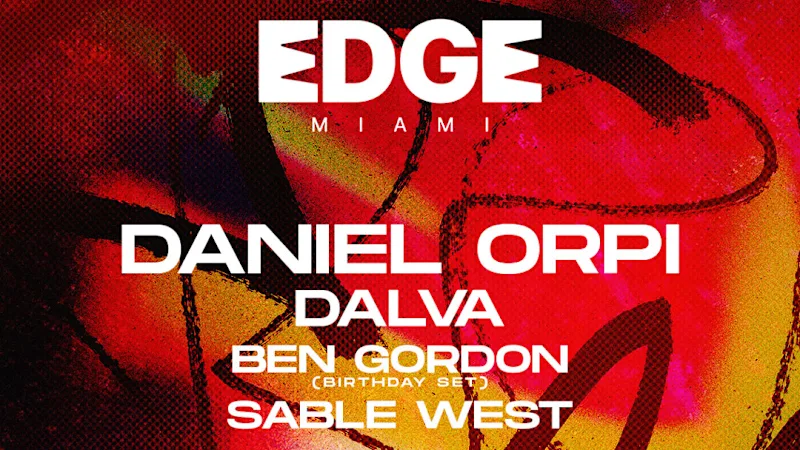 Flyer for Daniel Orpi at EDGE at EDGE Miami, Sat, Sep 26 featuring Daniel Orpi, Dalva, Louie Dager