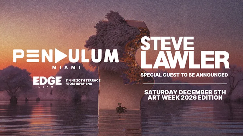 Flyer for Pendulum by Steve Lawler (Art Week Miami) at EDGE Miami, Sat, Dec 5 featuring Steve Lawler