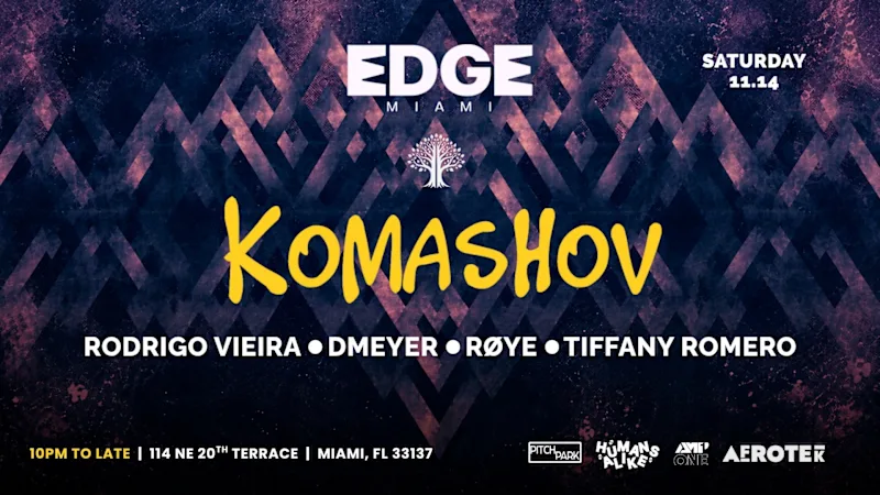 Flyer for Komashov & More at EDGE Miami, Sat, Nov 14 featuring KOMASHOV, DJ Rodrigo Vieira, DMEYER