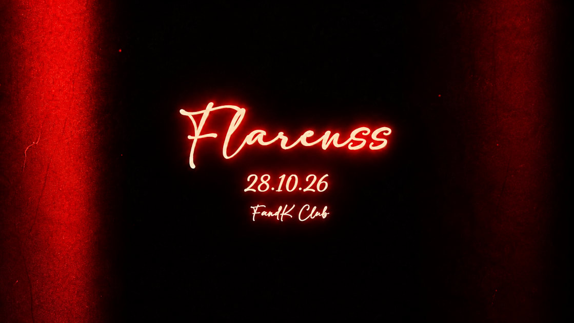 Flarenss X F&K