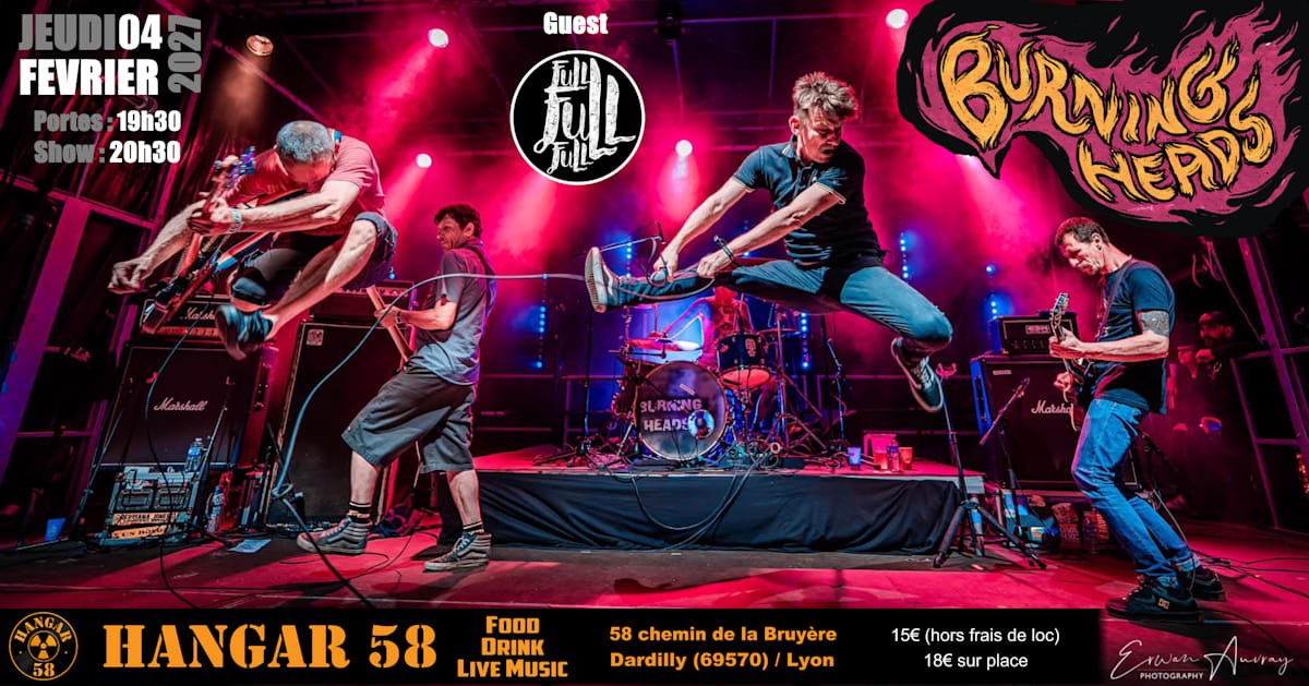 Burning Heads + Full Full Full @ Hangar 58 !