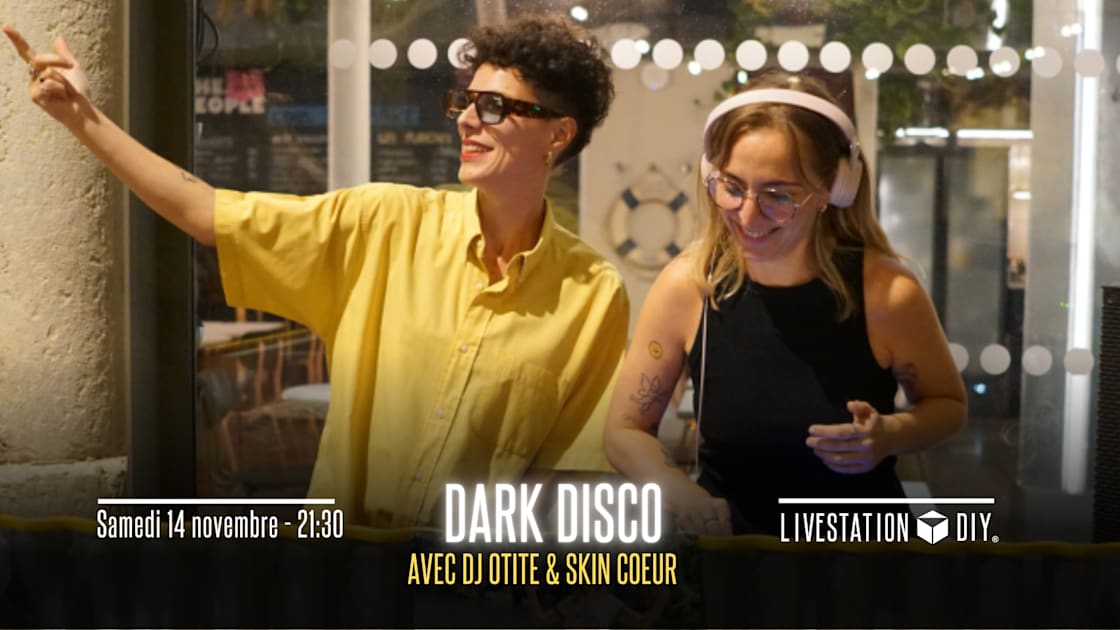 Dark Disco Avec Dj Otite & Skin Cœur
