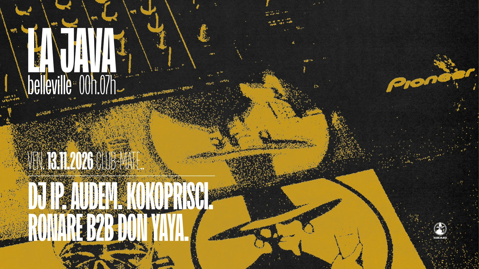 Club Mate x La Java : DJ IP, Kokoprisci, Ronare & More