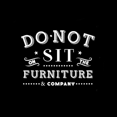 Do Not Sit On The Furniture