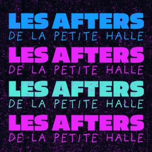 Les Afters de La Petite Halle