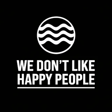 We Don't Like Happy People