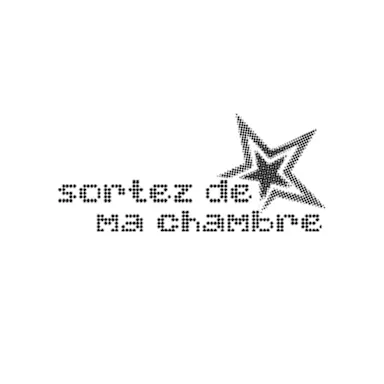 Sortez de ma chambre