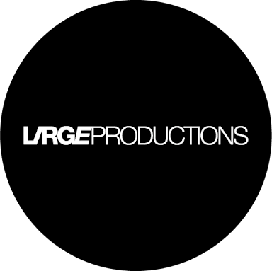 LARGE PRODUCTIONS