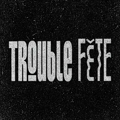 Trouble Fête