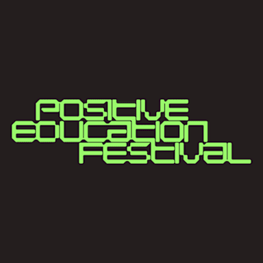 POSITIVE EDUCATION FESTIVAL