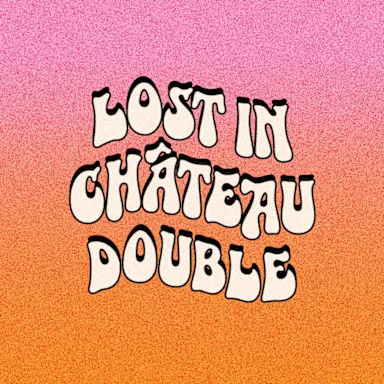 Lost in Châteaudouble