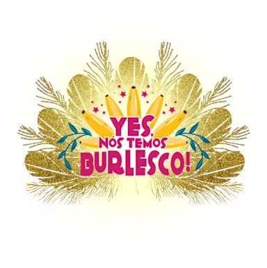 FESTIVAL YES NOS TEMOS BURLESCO!