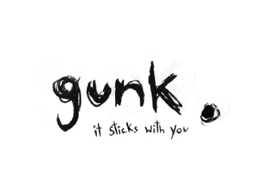 gunk.