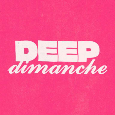 DEEP DIMANCHE