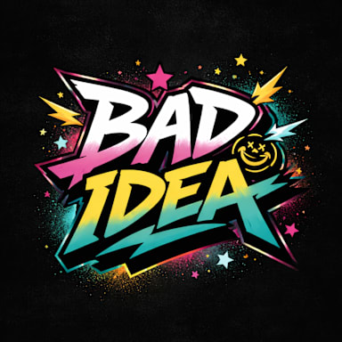 Bad Idea