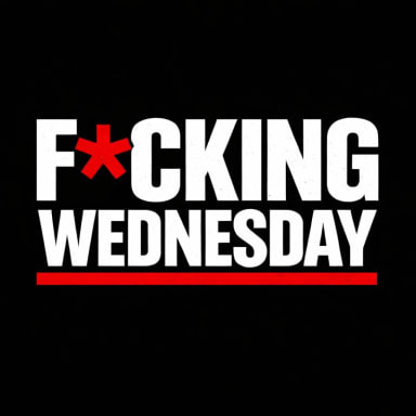 Fxcking wednesday