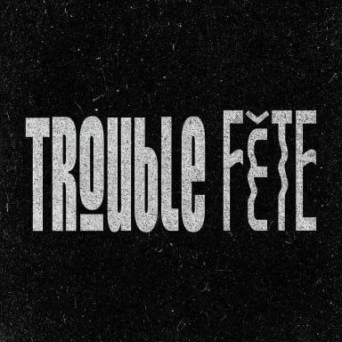 Trouble Fête