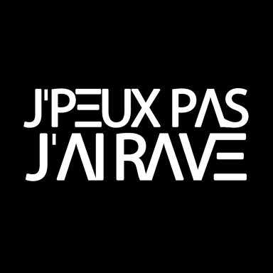 J'Peux Pas J'ai Rave