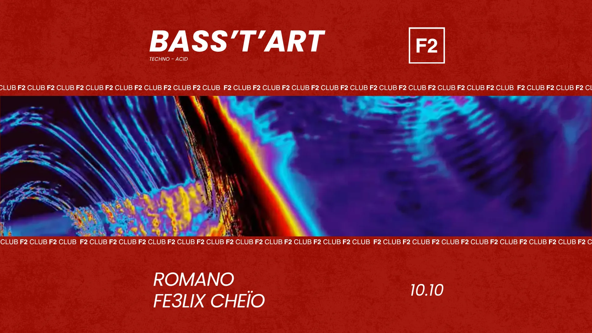 F2 Club • Bass’T’Art • Romano  - Fe3lix Cheïo