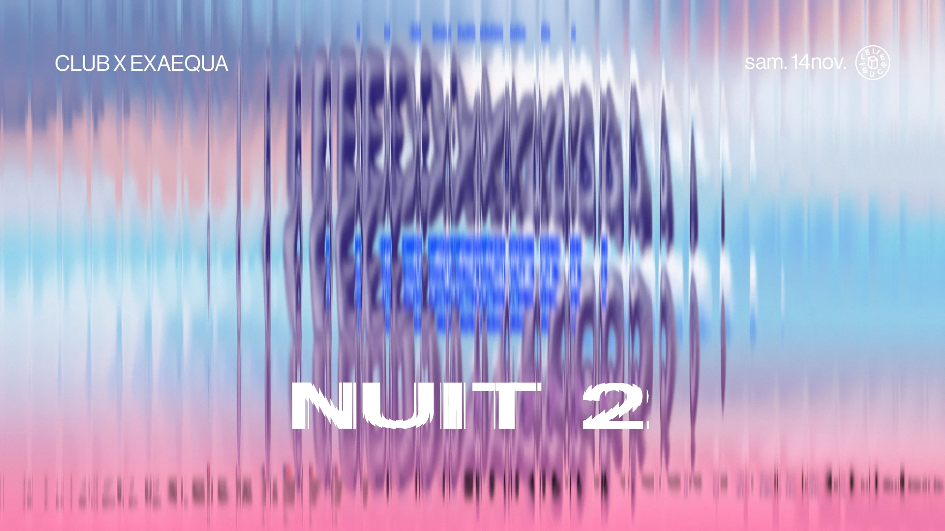 Exaequa - Nuit 2 : Flore & Honeydrip, Rroxymore And More