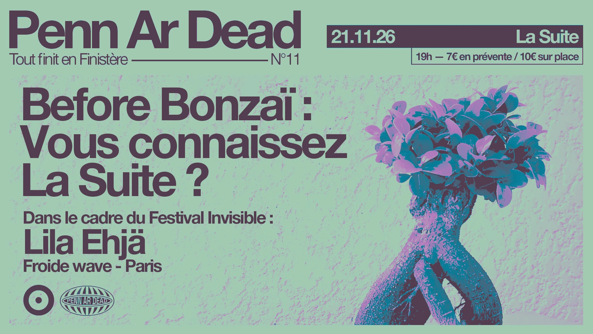 Before Bonzaï [Invisible] - Lila Ehjä, La Suite Brest