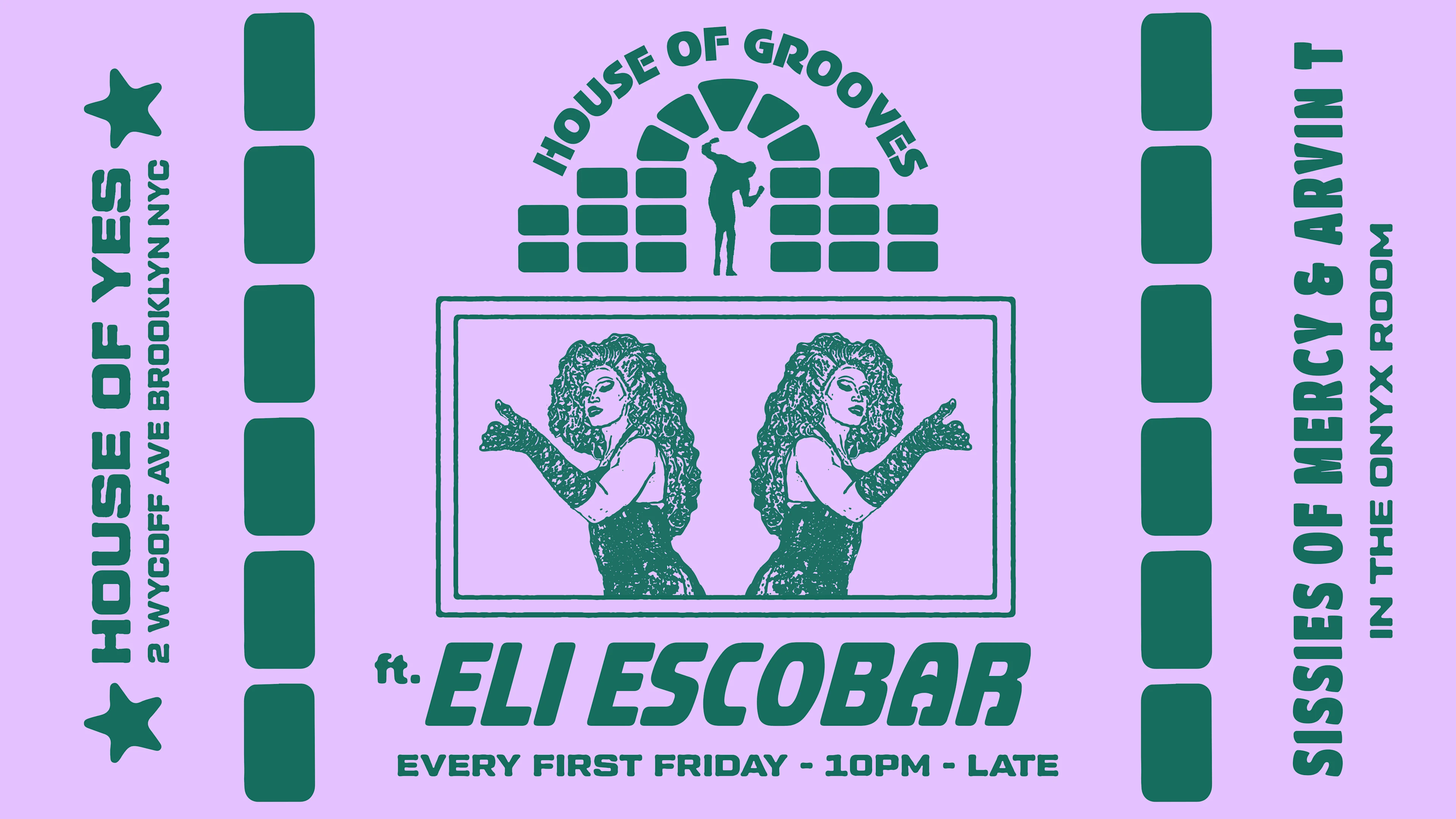 House Of Grooves: Eli Escobar All Night + Sissies Of Mercy