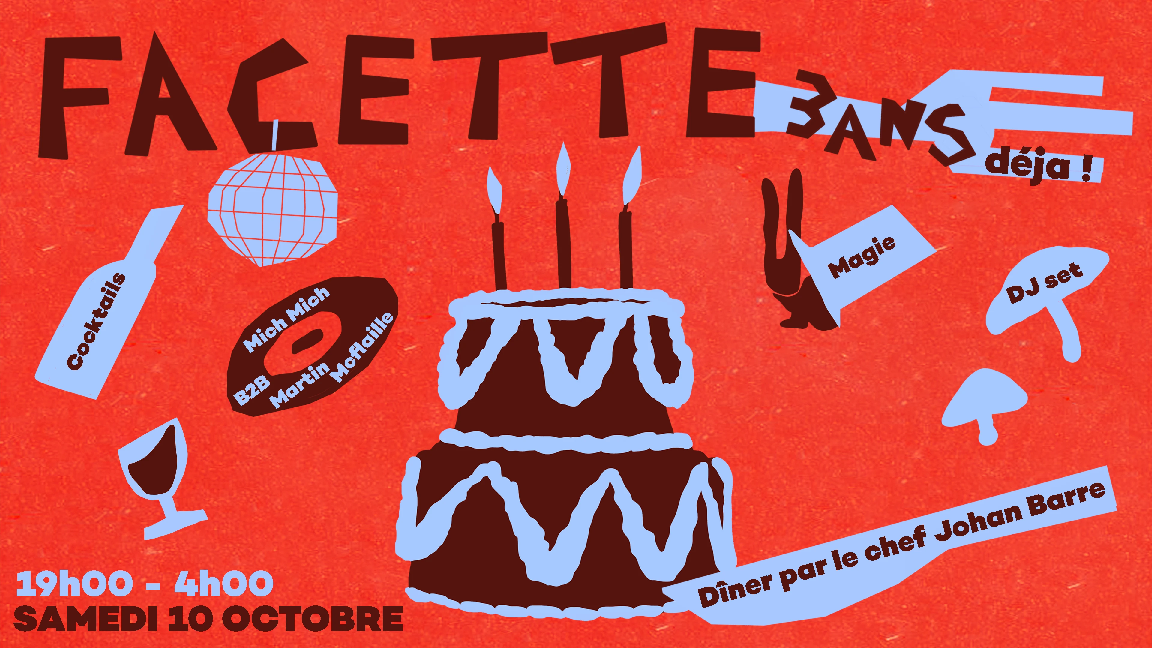 Facette, 3 Ans Déjà ! Dîner & Grosse Boum !