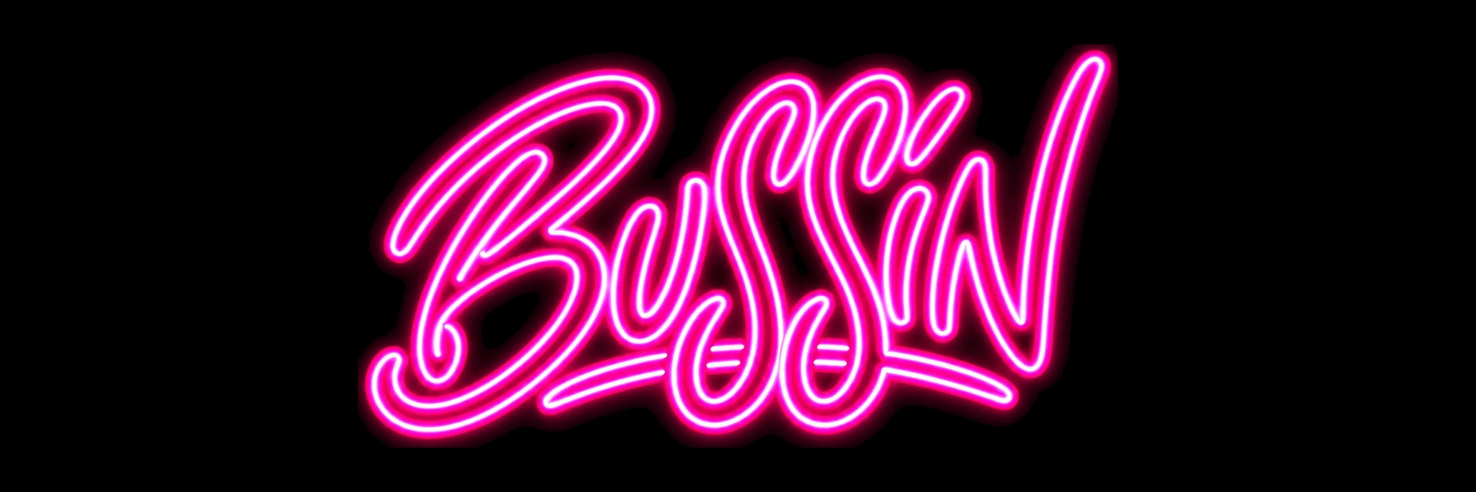 BUSSIN