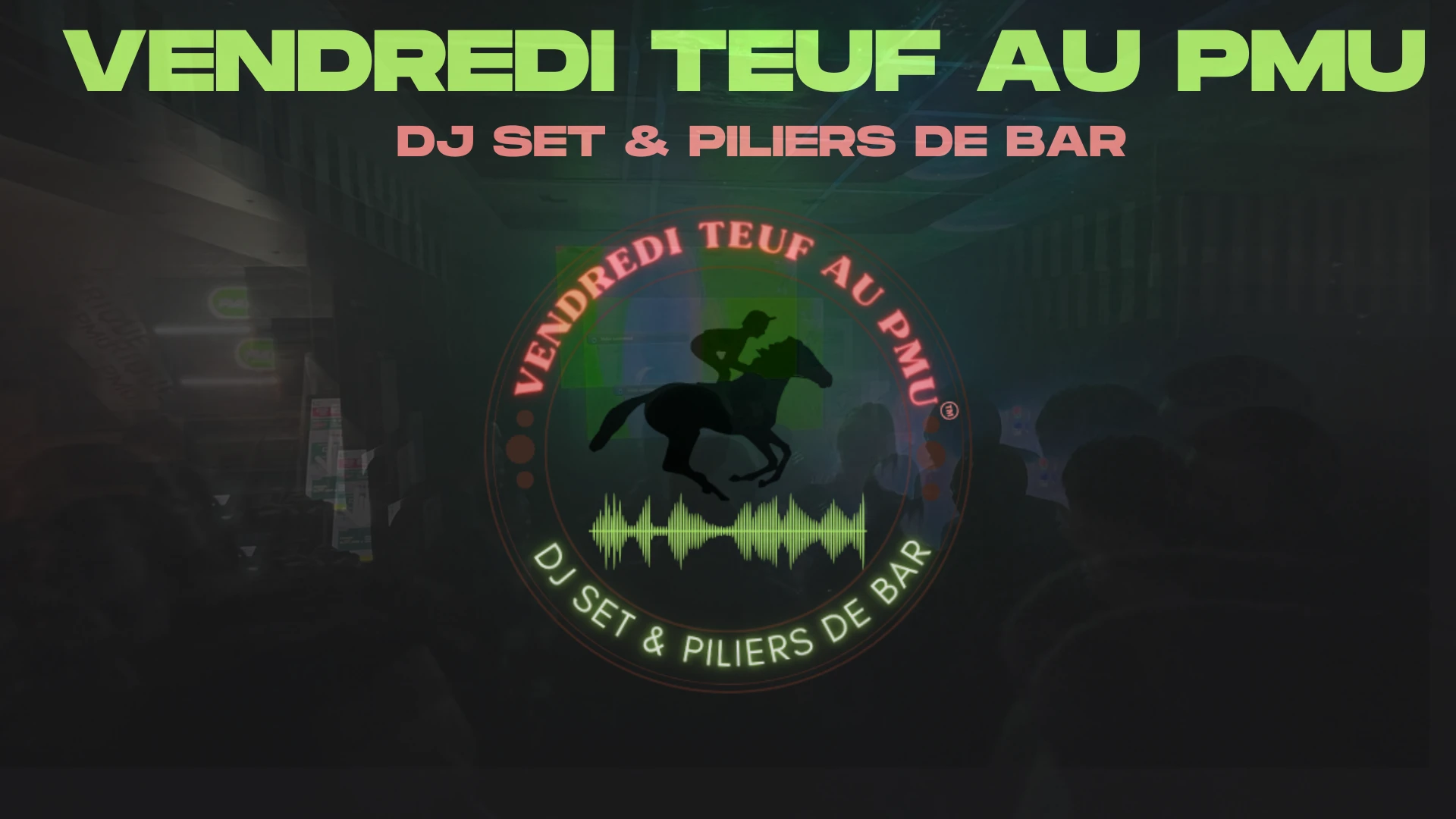 Vendredi Teuf Au Pmu  Dj Set & Piliers De Bar - Beauvais