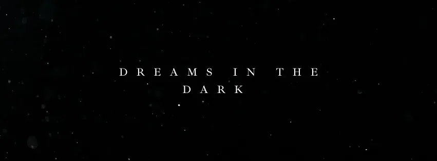 Dreams In The Dark