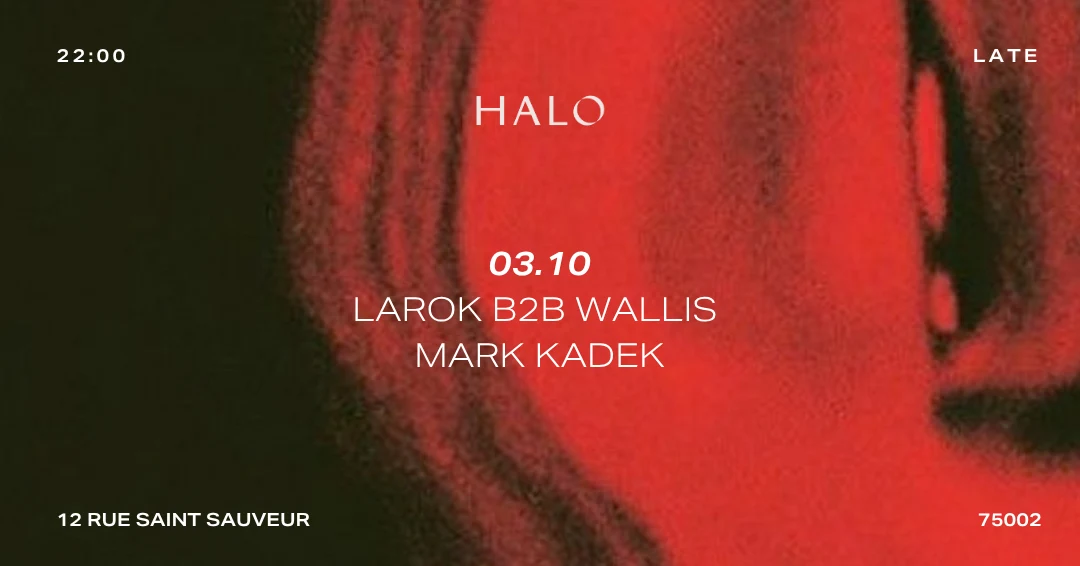Halo Pfw Presents : Larok B2b Wallis, Mark Kadek