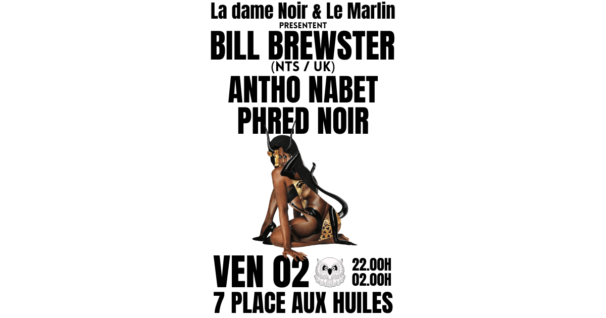 Bill Brewster, Antho Nabet & Phred Noir @ Le Marlin