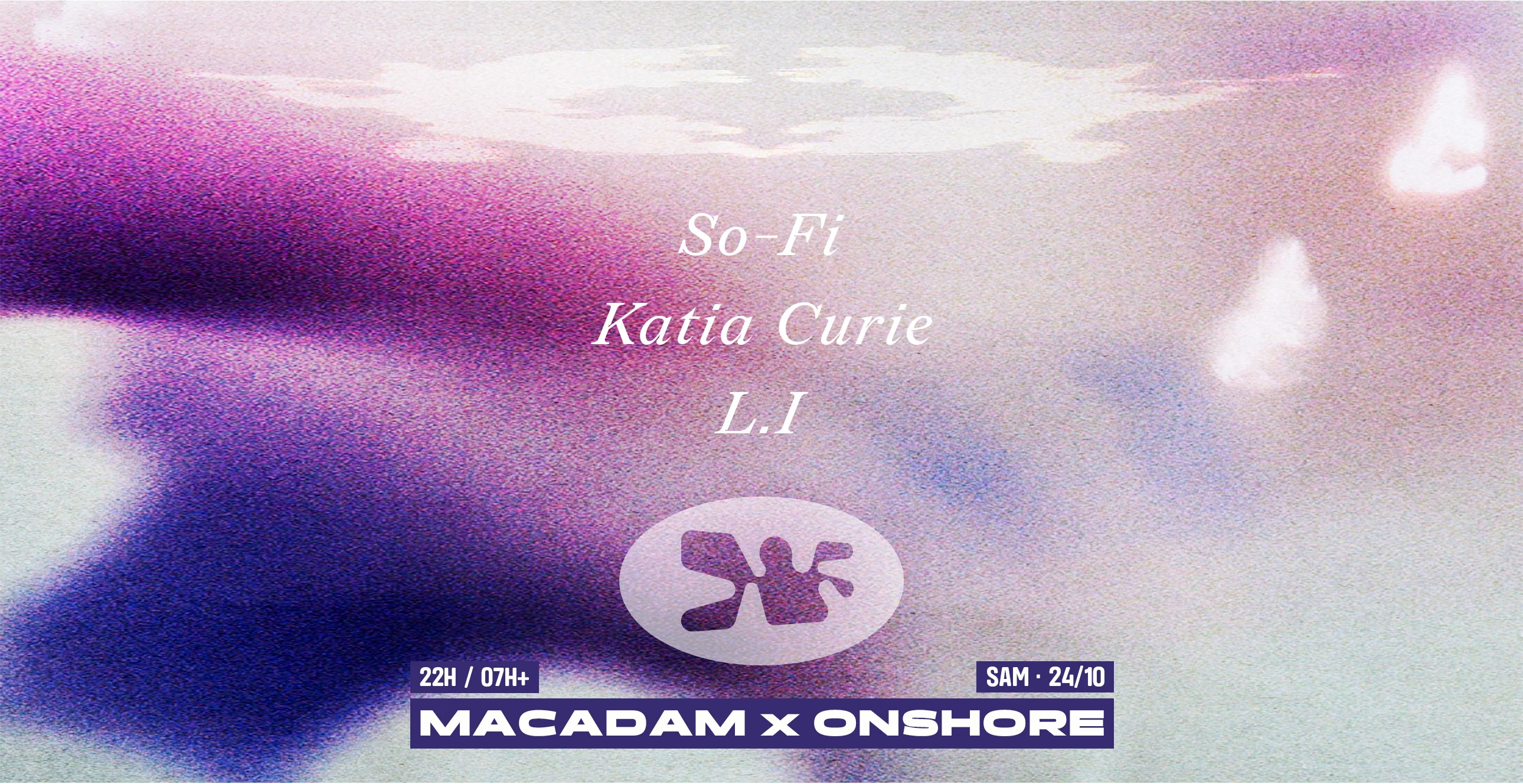 Macadam X Onshore • So-Fi ~ Katia Curie ~ L.I