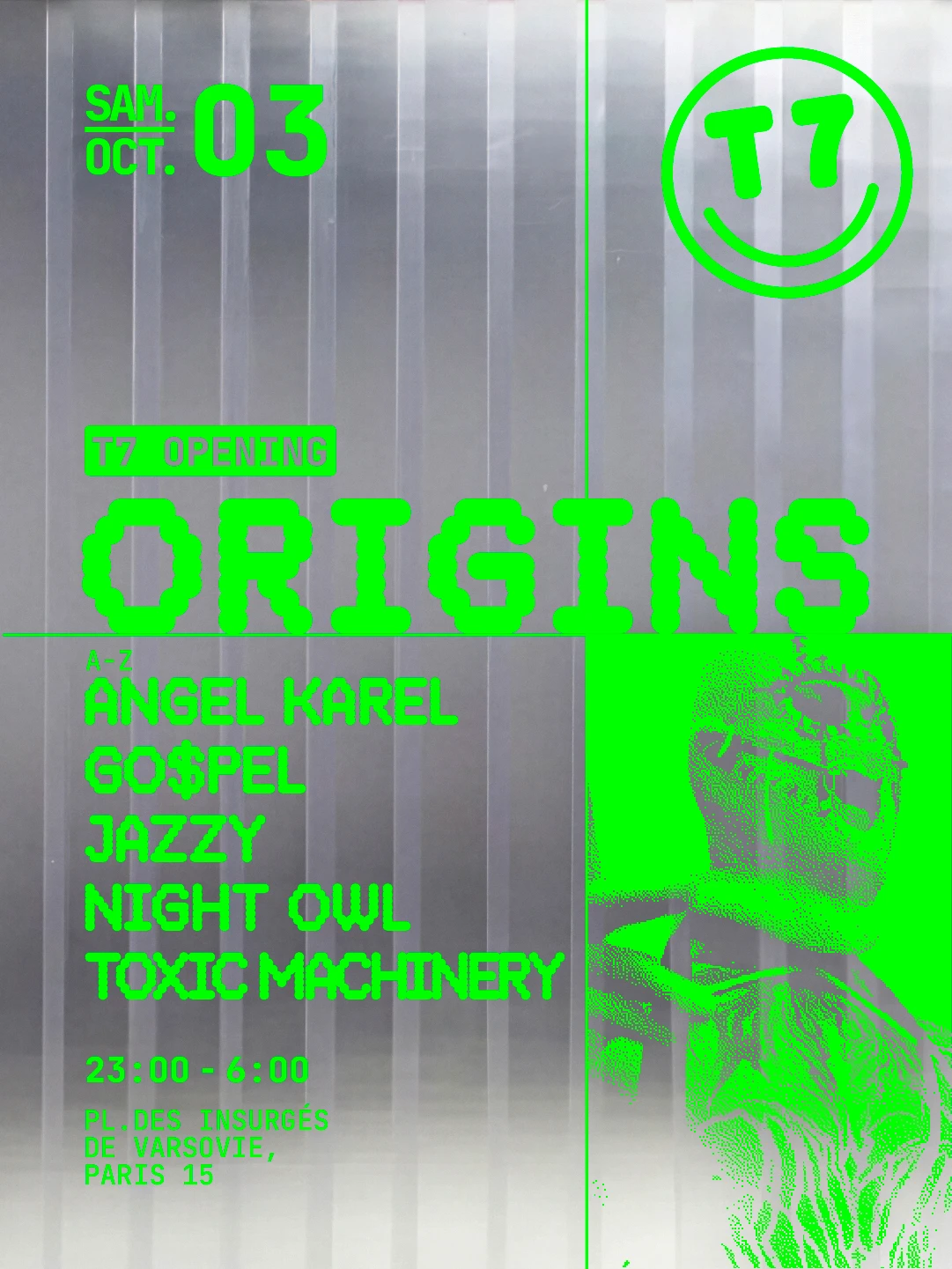 Opening T7 X Origins : Jazzy, Toxic Machinery, Angel Karel