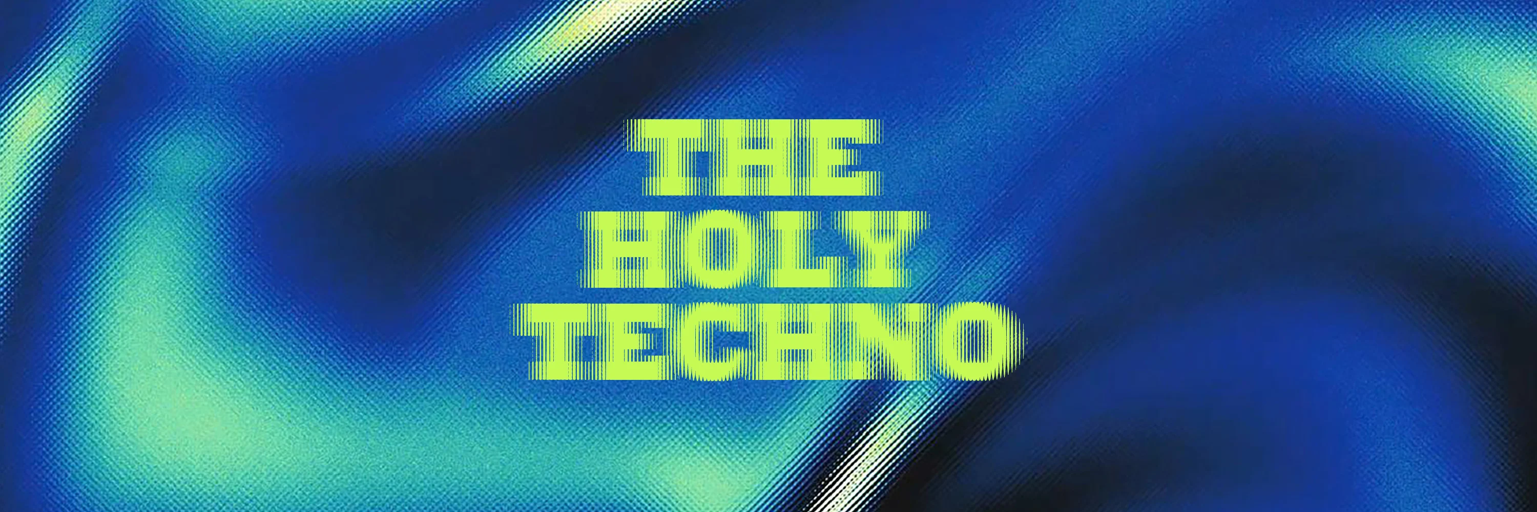 The Holy Techno