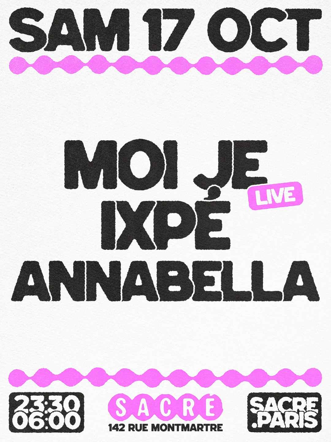 Sacré Présente : Moi Je Live + Ixpé + Annabella
