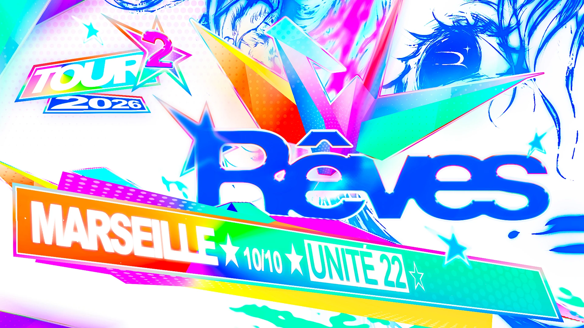 Rêves Tour X Unité.22 (Marseille)