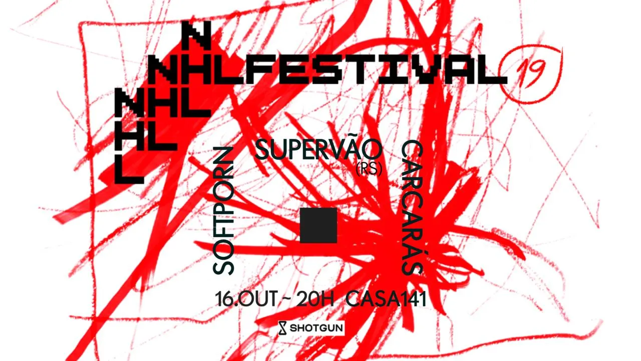 Nhl Festival 19: Supervão(Rs) + Carcarás + Soft Porn