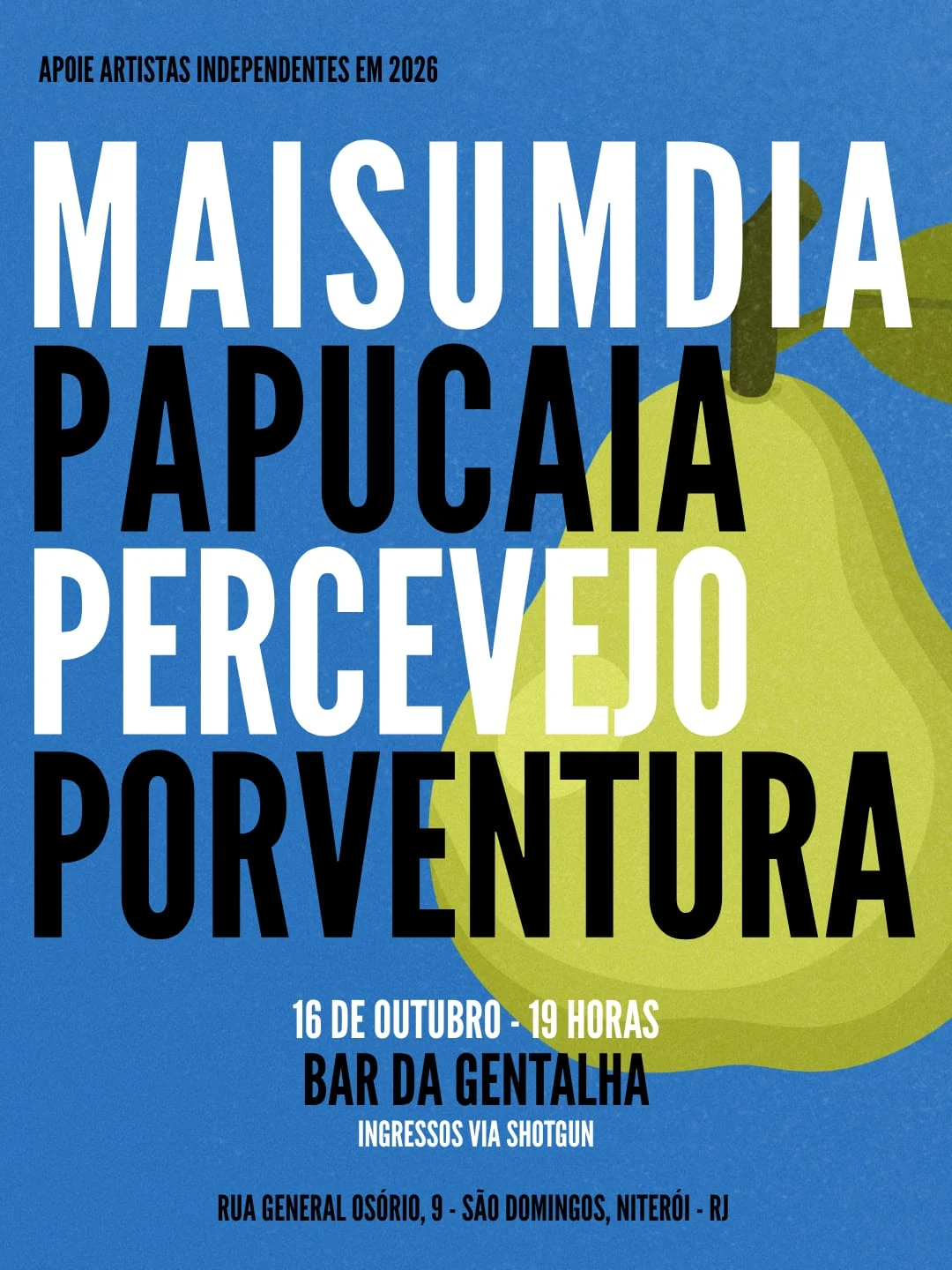 Mais Um Dia, Papucaia, Percevejo E Porventura