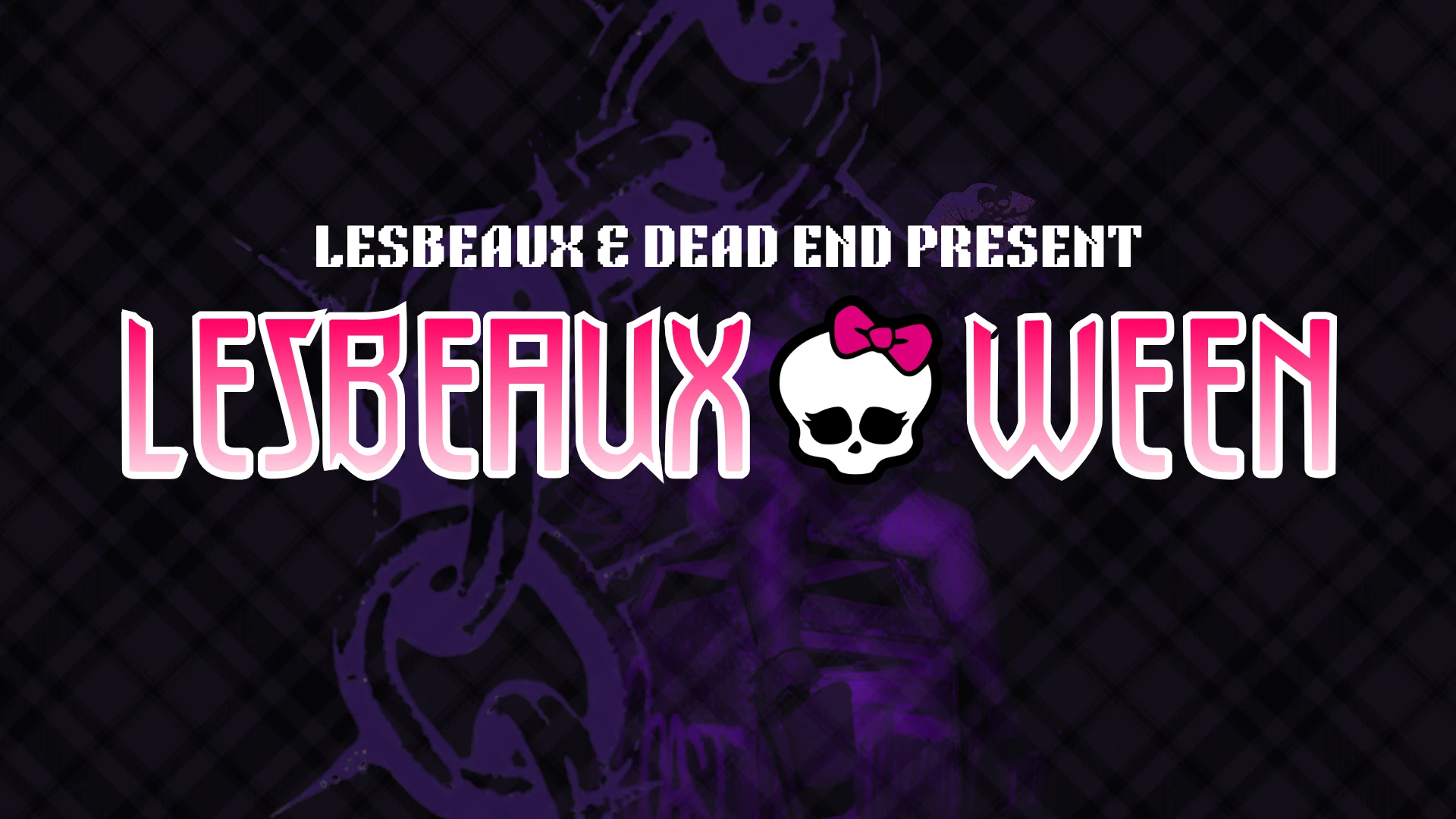 Lesbeauxween Feat. Dead End!