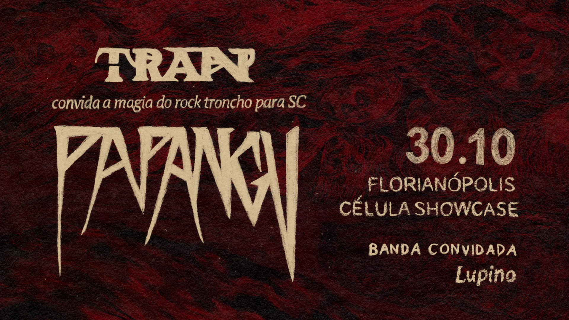Larva Apresenta: Papangu, Tran E Lupino Em Florianópolis