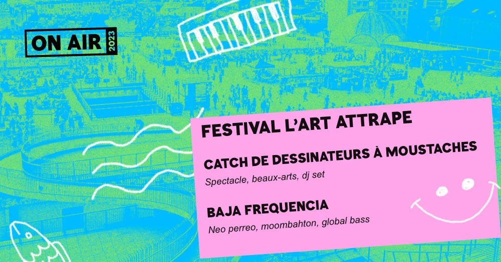 On Air : Festival L'art Attrape - 14 Juillet