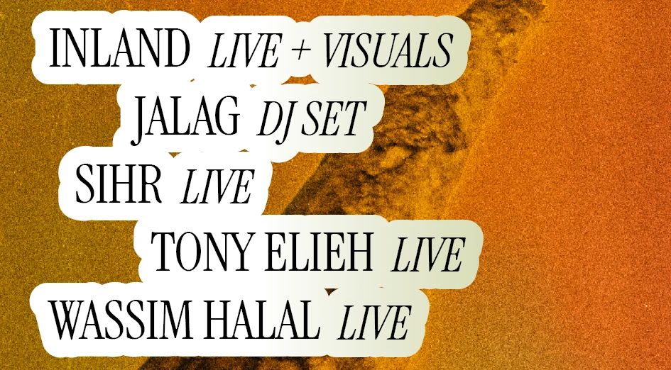 Live : Sihr + Inland + Jalag + Tony Elieh + Wassim Halal