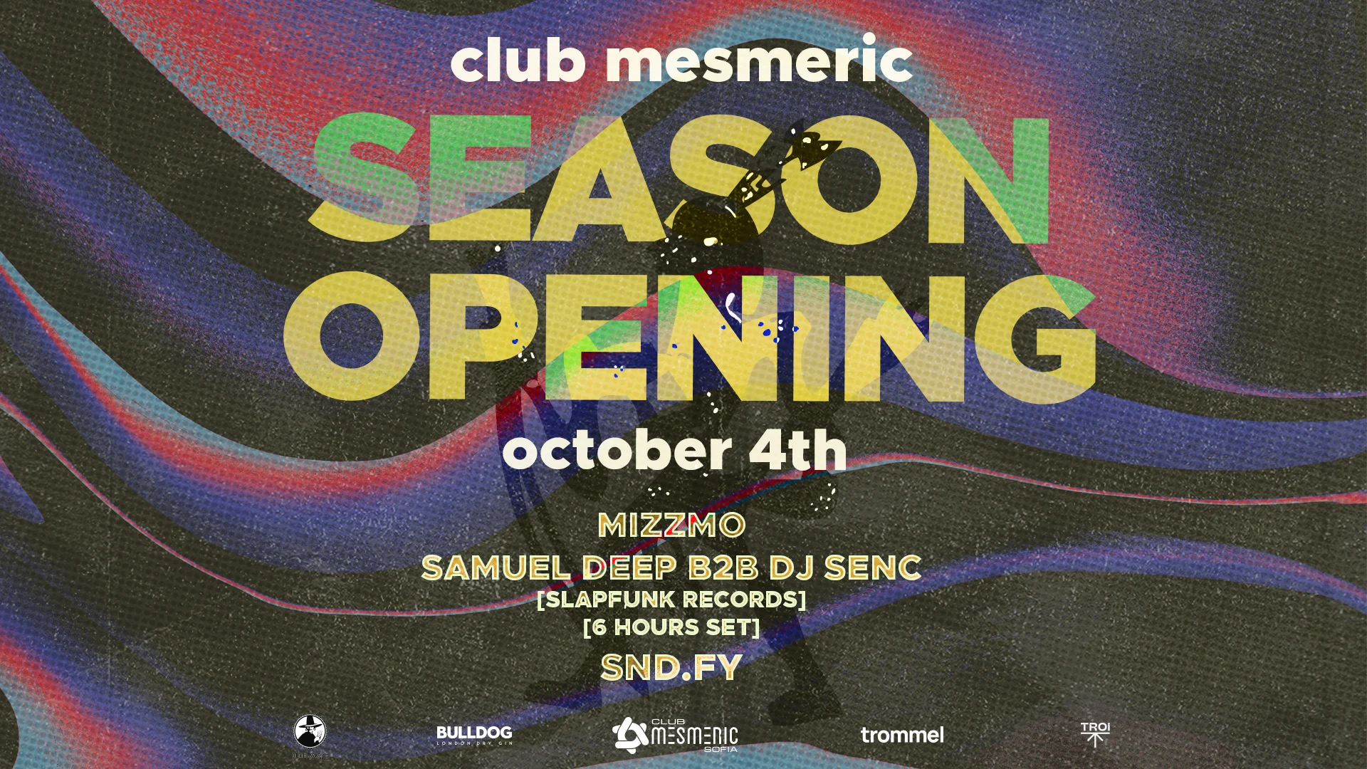 Season Opening W/ Mizzmo, Samuel Deep B2b Dj Senc & Snd.Fy