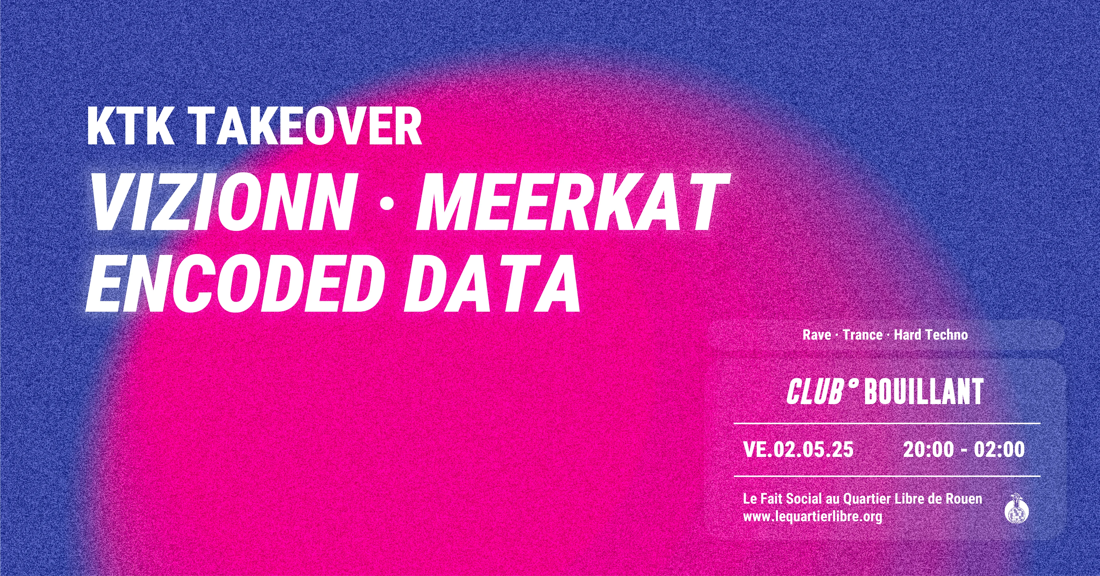 Club Bouillant Ktk Takeover : Vizionn · Encoded Data & More