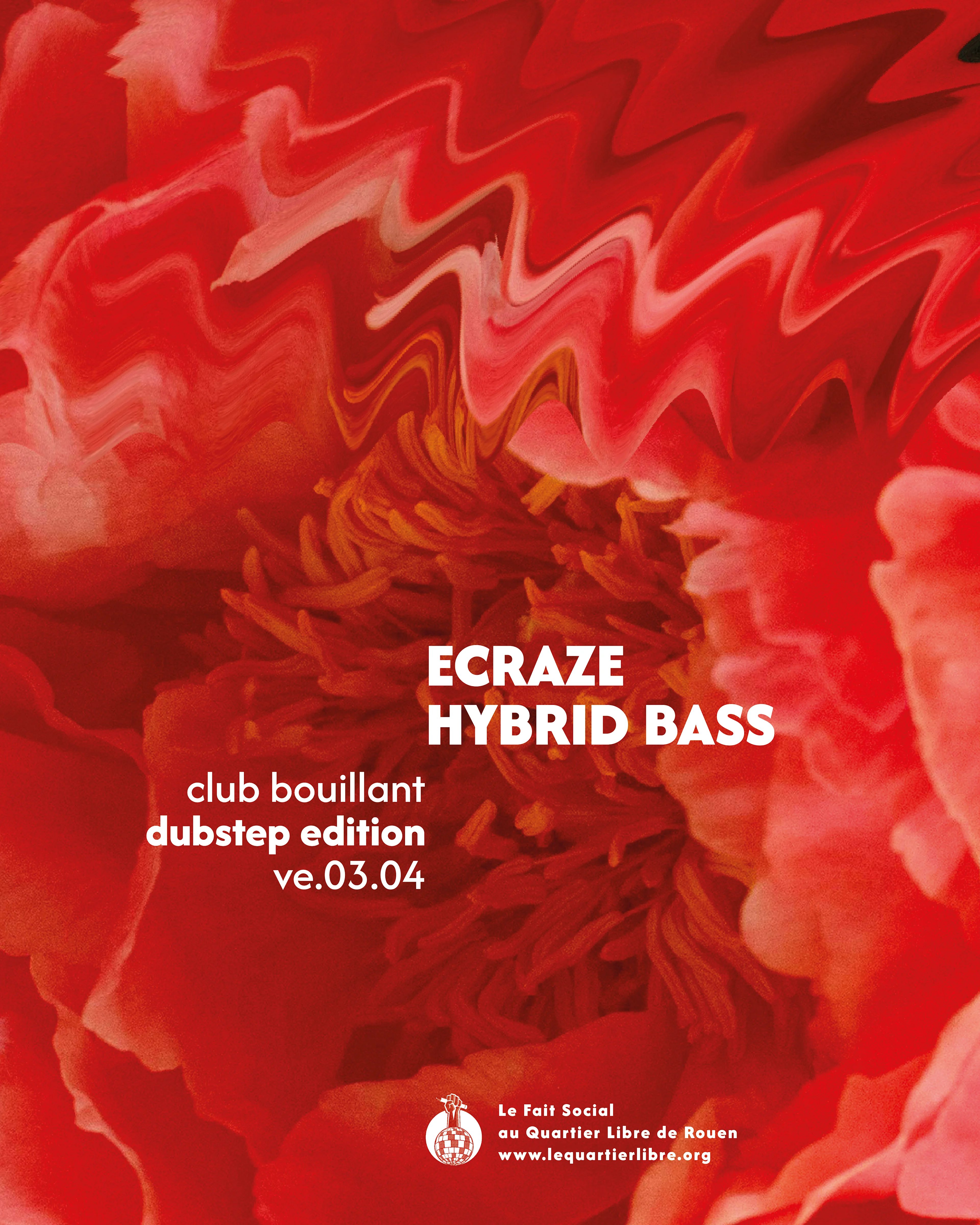 Club Bouillant Dubstep Edition - Ecraze · Hybrid Bass Crew