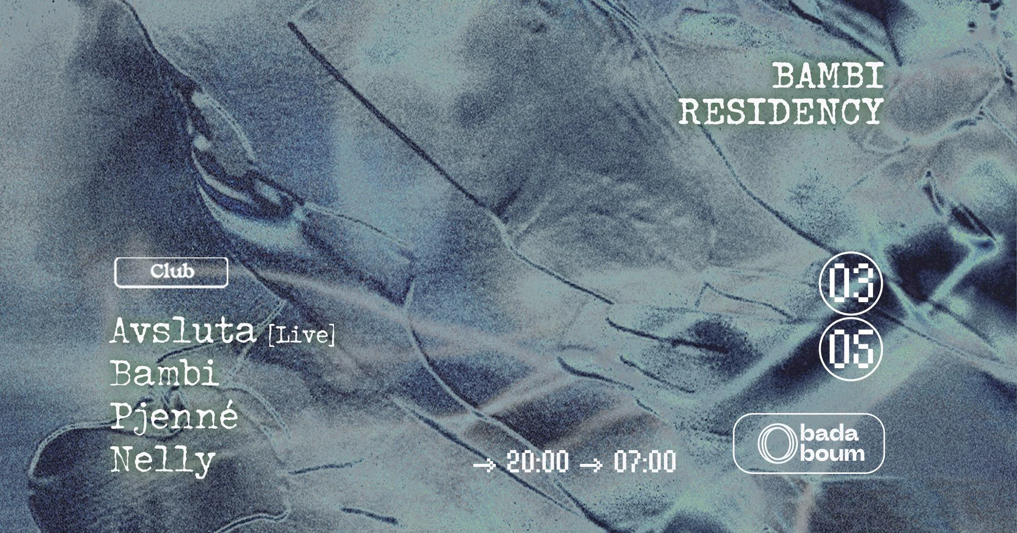 Club — Bambi Residency : Nelly (+) Pjenné (+) Avsluta (Live)