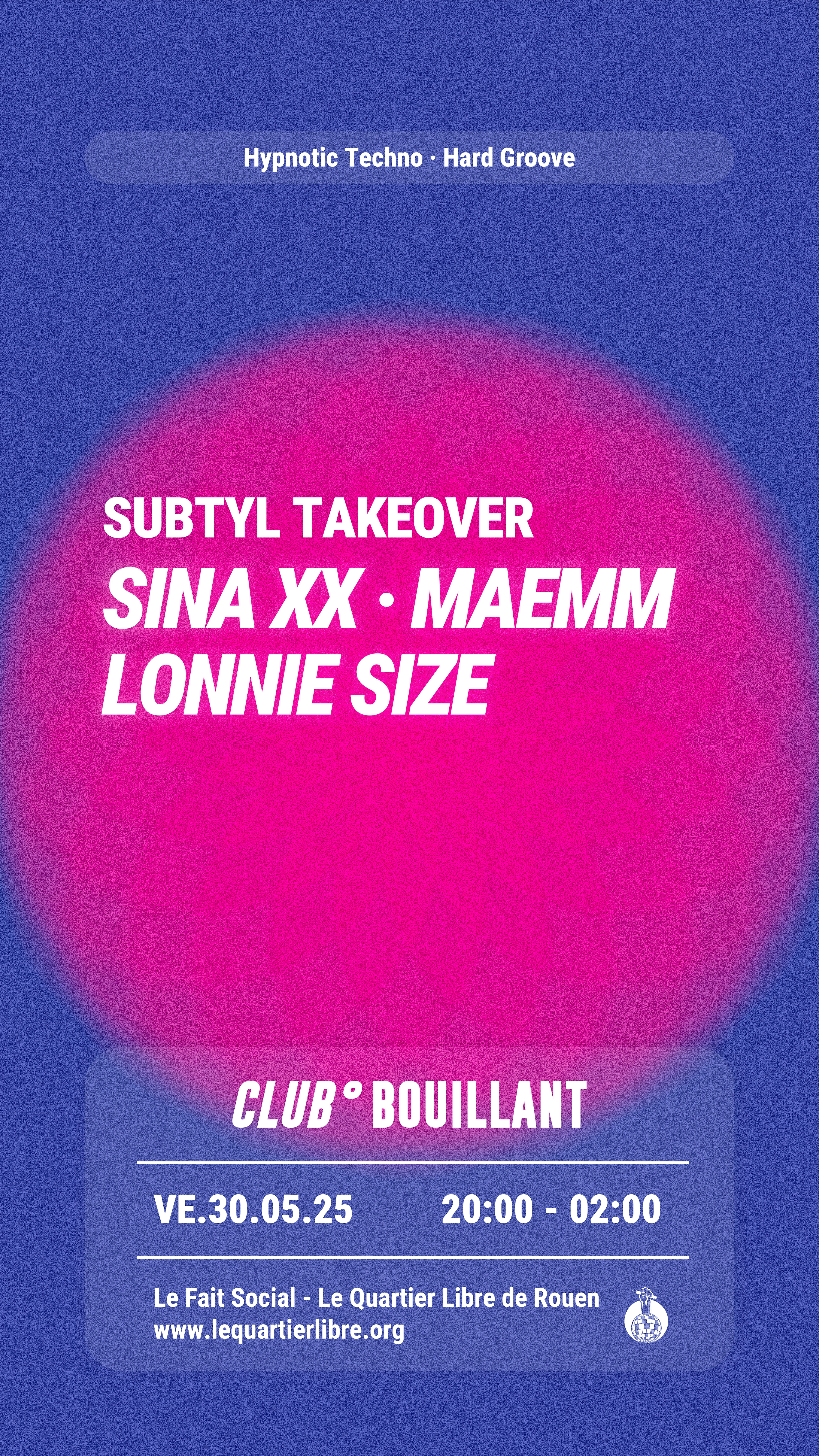 Club Bouillant Subtyl Takeover - Sina XX, Maemm, Lonnie Size
