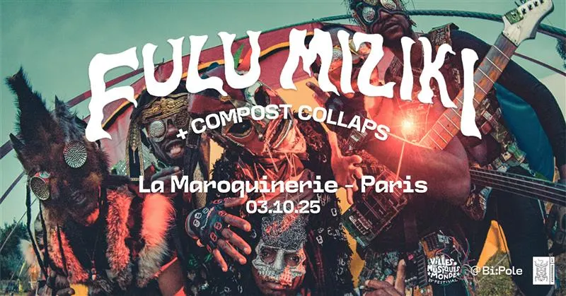 Fulu Miziki + Compost Collaps @ La Maroquinerie, Paris