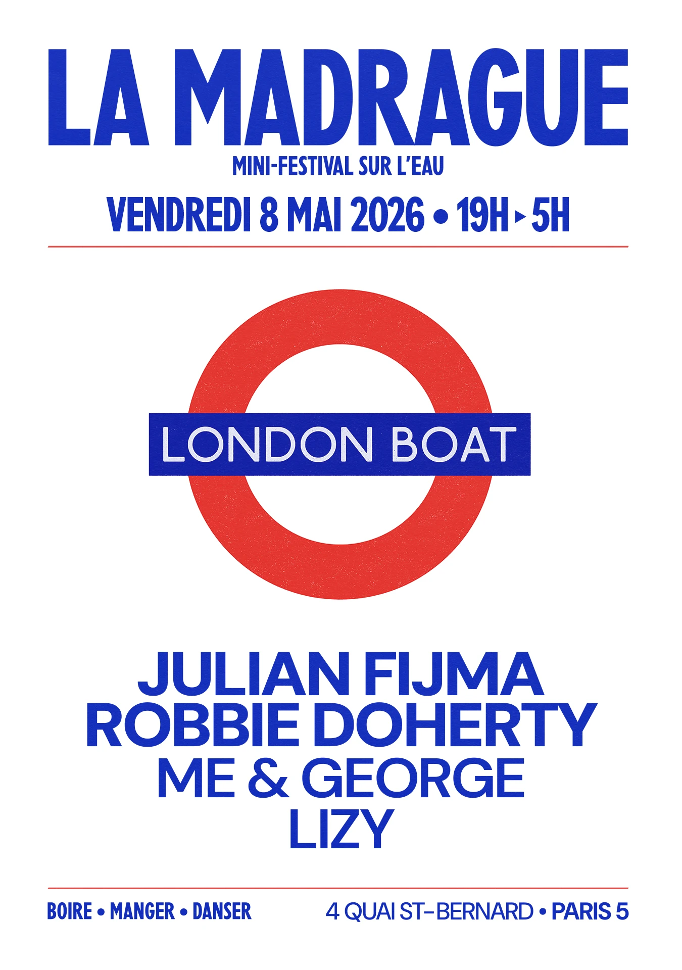 La Madrague — London Boat : Julian Fijma, Robbie Doherty...